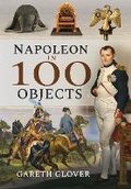 Cover: Napoleon in 100 Objects - Frontline Books