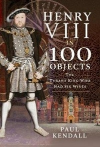 Enlarge image Cover: Henry VIII in 100 Objects - Frontline Books