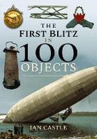 Enlarge image Cover: The First Blitz in 100 Objects - Frontline Books