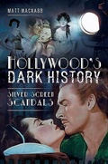 Cover: Hollywood's Dark History - Pen & Sword History