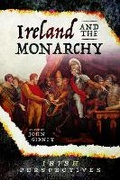 Cover: Ireland and the Monarch. - Pen & Sword History
