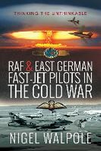Enlarge image Cover: RAF and East German Fast-Jet Pilots in the Cold War - Air World
