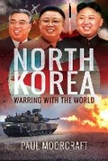 Cover: North Korea - Warring with the World - Pen & Sword Military