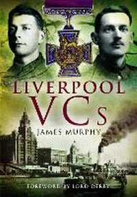 Enlarge image Cover: Liverpool VCs - Pen & Sword Military