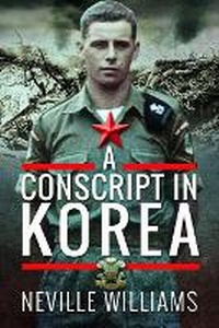 Enlarge image Cover: A Conscript In Korea - Pen & Sword Military