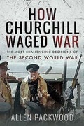 Cover: How Churchill Waged War - Frontline Books