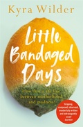 Cover: Little Bandaged Days - Picador