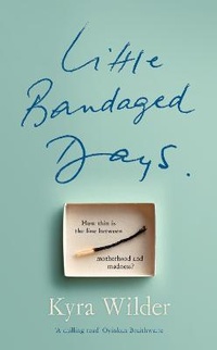 Abbildung von: Little Bandaged Days - Picador