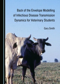 Abbildung von: Back of the Envelope Modelling of Infectious Disease Transmission Dynamics for Veterinary Students - Cambridge Scholars Publishing