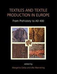 Abbildung von: Textiles and Textile Production in Europe - Oxbow Books