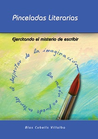 Abbildung von: Pinceladas literarias. Ejercitando el misterio de escribir - Editorial Bubok Publishing