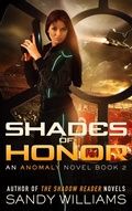 Cover: Shades of Honor (An Anomaly Novel, #2) - Sandy Williams