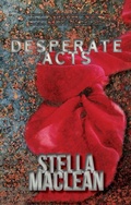 Cover: Desperate Acts (Back from the Edge, #2) - Stella MacLean