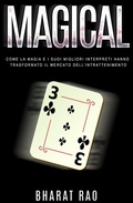 Cover: Magical: Come La Magia E I Suoi Migliori Interpreti Hanno Trasformato Il Mercato Dell'intrattenimento - Mindzen Media