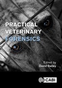 Cover: Practical Veterinary Forensics - CABI Publishing