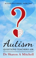 Cover: Autism Questions Teachers Ask (Autism Help Series, #2) - ASD Publishing