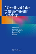 Abbildung von: A Case-Based Guide to Neuromuscular Pathology - Springer