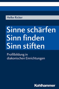 Abbildung von: Sinne schärfen - Sinn finden - Sinn stiften - Kohlhammer