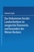 Cover: Das Vorkommen fossiler Landwirbeltiere im Jungterti&auml;r &Ouml;sterreichs und besonders des Wiener Beckens - Springer
