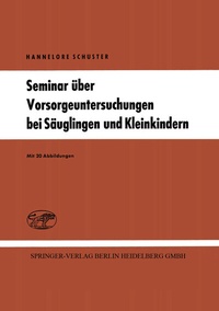 Abbildung von: Seminar über Vorsorgeuntersuchungen bei Säuglingen und Kleinkindern - J.F. Bergmann-Verlag