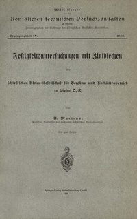 Abbildung von: Festigkeitsuntersuchungen mit Zinkblechen der schlesischen Aktien-Gesellschaft für Bergbau und Zinkhüttenbetrieb zu Lipine D.-S. - Springer