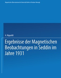 Abbildung von: Ergebnisse der Magnetischen Beobachtungen in Seddin im Jahre 1931 - Springer