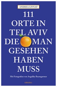 Abbildung von: 111 Orte in Tel Aviv, die man gesehen haben muss - Emons Verlag