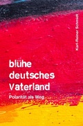 Cover: bl&uuml;he deutsches Vaterland - epubli