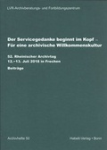 Cover: Der Servicegedanke beginnt im Kopf - F&uuml;r eine archivische Willkommenskultur - Habelt, R