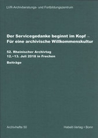 Abbildung von: Der Servicegedanke beginnt im Kopf - Für eine archivische Willkommenskultur - Habelt, R