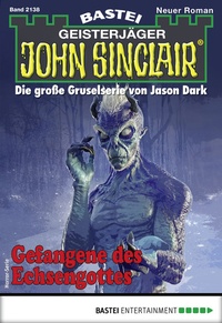 Abbildung von: John Sinclair 2138 - Bastei Lübbe