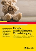 Cover: Ratgeber Misshandlung und Vernachl&auml;ssigung - Hogrefe