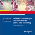 Cover: Achtsamkeits&uuml;bungen f&uuml;r die klinische Praxis und den Alltag - Hogrefe