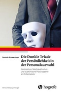 Cover: Die Dunkle Triade der Pers&ouml;nlichkeit in der Personalauswahl - Hogrefe