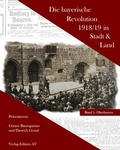 Cover: Die bayerische Revolution 1918/19 in Stadt und Land - Verlag Edition AV