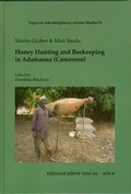 Cover: Honey Hunting and Beekeeping in Adamaoua (Cameroon) - K&ouml;ppe, R