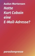Cover: Hatte Kurt Cobain eine E-Mail-Adresse - parasitenpresse
