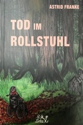 Cover: Tod im Rollstuhl - Penomanten Verlags GmbH