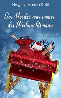 Enlarge image Cover: Der Mörder war immer der Weihnachtsmann - Brighton Verlag GmbH