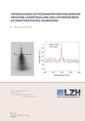 Cover: Untersuchung zur resonanten Wechselwirkung zwischen Laserstrahlung und Lichtbogen beim automatisierten WIG-Schwei&szlig;en - TEWISS
