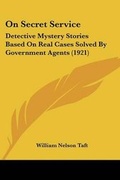 Cover: On Secret Service - Kessinger Publishing
