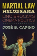 Cover: Martial Law Melodrama - University of California Press