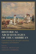 Cover: Historical Archaeologies of the Caribbean - The University of Alabama Press