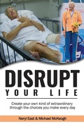 Cover: Disrupt Your Life - Neryl East Communications Pty Limited