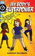 Cover: My Body's Superpower - Jacobsen Publishing