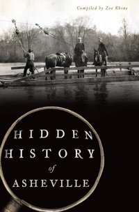 Abbildung von: Hidden History of Asheville - The History Press
