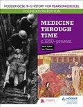 Cover: Hodder GCSE (9-1) History for Pearson Edexcel Foundation Edition: Medicine through time c.1250-present - Hodder Education
