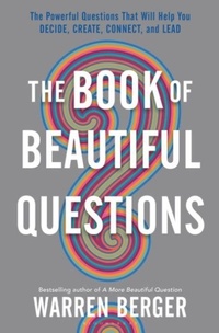 Enlarge image Cover: The Book of Beautiful Questions - Bloomsbury Publishing PLC