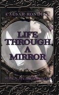 Cover: Life Through a Mirror - AUTHORHOUSE