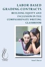 Cover: Labor-Based Grading Contracts - Wac Clearinghouse